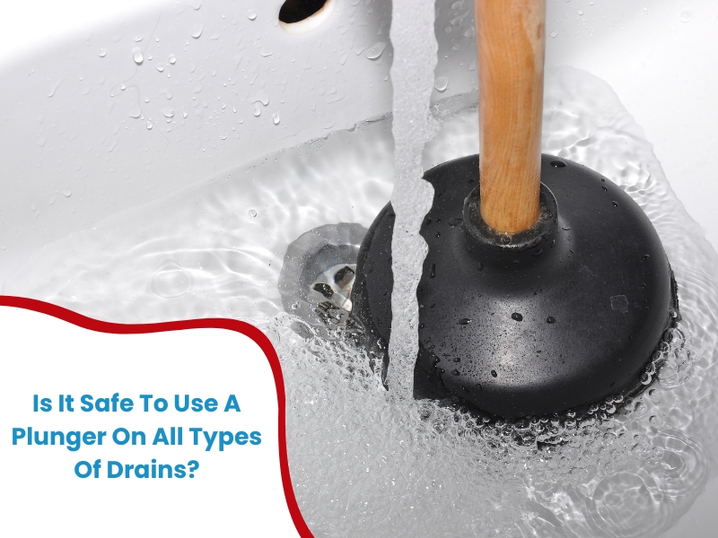 A plunger is used to unclog different types of drains, ensuring efficient drainage and preventing blockages.